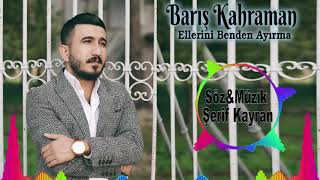 Barış Kahraman Allerini Benden Ayırma