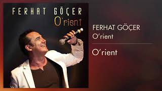 Ferhat Göçer O`rient